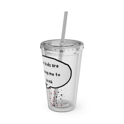 You Kids Are Driving Me To Drink!  16oz Travel Cup