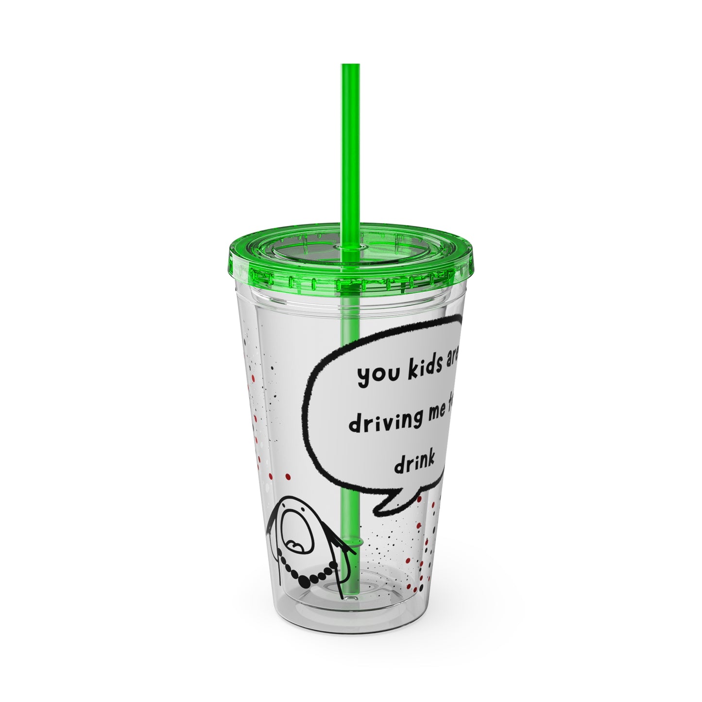 You Kids Are Driving Me To Drink!  16oz Travel Cup